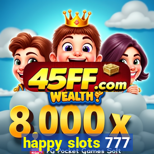 happy slots 777